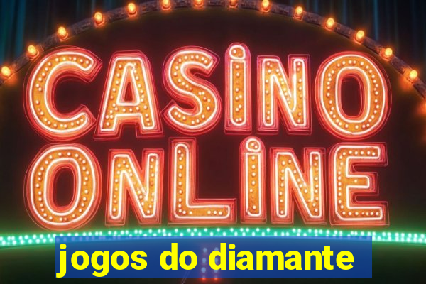 jogos do diamante